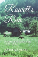 Rowell's Run: Poetry and Gleanings 1972-1974 1733547223 Book Cover