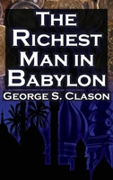 The Richest Man in Babylon (Megalodon Financial Success Series, Book 1): George S. Clason's Bestselling Guide to Financial Success: Saving Money and P 1615890467 Book Cover