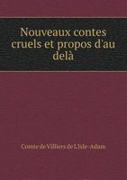 Nouveaux Contes Cruels Et Propos D'au Dela 1516898214 Book Cover