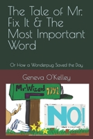 The Tale of Mr. Fix It & The Most Important Word: Or How a Wonderpug Saved the Day B0BJ33FX2J Book Cover