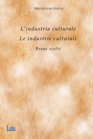 L'industria culturale. Le industrie culturali. Brani Scelti (Italian Edition) 1847537022 Book Cover