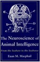 The Neuroscience of Animal Intelligence 0231061447 Book Cover