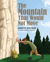 The Mountain That Would Not Move 163308244X Book Cover