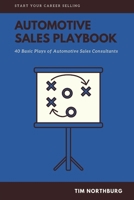 Automotive Sales Playbook: 40 Basic Plays of Automotive Sales Professionals 1466273178 Book Cover