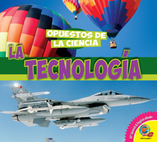 La Tecnología (Opuestos de la ciencia) 1791101593 Book Cover