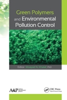 Green Polymers and Environmental Pollution Control 1774635534 Book Cover