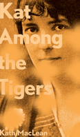 Kat Among the Tigers 088864552X Book Cover