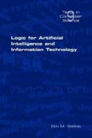 Logic for Artificial Intelligence and Information Technology (Texts in Computer Science) 1904987397 Book Cover
