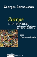Europe Une passion génocidaire: Essai d'histoire culturelle 2842059360 Book Cover