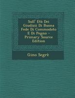 Sull' Eta Dei Giudizii Di Buona Fede Di Commodato E Di Pegno - Primary Source Edition 1287560970 Book Cover