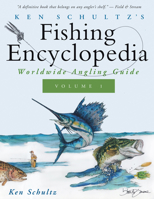 Ken Schultz's Fishing Encyclopedia Volume 1: Worldwide Angling Guide 1684427630 Book Cover
