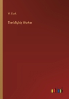 The Mighty Worker 3368841327 Book Cover