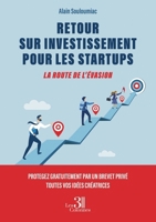 RETOUR SUR INVESTISSEMENT POUR LES STARTUPS: LA ROUTE DE L'ÉVASION B0F59JQ2S7 Book Cover