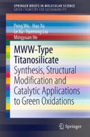 Mww-Type Titanosilicate: Synthesis, Structural Modification and Catalytic Applications to Green Oxidations 3642391141 Book Cover