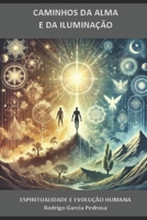 Caminhos da Alma e da Iluminação: Espiritualidade e Evolução Humana B0FWH88Y3V Book Cover