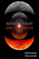 Between Night and Daydream: A Collection of Poems 1632131080 Book Cover