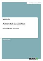 Partnerschaft aus dem Chat: Virtualit�t, Realit�t, Zweisamkeit 3640412451 Book Cover
