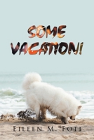 Some Vacation! 1984578421 Book Cover