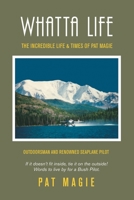 Whatta Life: The Incredible Life & Times of Pat Magie 1728365864 Book Cover
