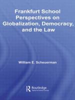 Frankfurt School Perspectives on Globalization, Democracy, and the Law 0415541298 Book Cover