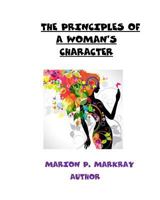 The Principles of A Woman's Character 1530839769 Book Cover