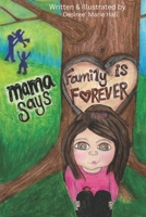 Mama Says Family is Forever B0BW37KZJP Book Cover