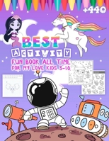 BEST ACTIVITY: FUN BOOK ALL TIME FOR MY LOVE KIDS 3-10: More than 440 Activity for Kids Ages 3-10, Coloring Book, Unicorn, Halloween, Mermaid, ... to Dot, Copy Picture, Math, Drawing, Shadow. B08P8SJ6P5 Book Cover