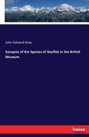 Synopsis Of The Species Of Starfish In The British Museum 3337410022 Book Cover