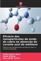 Eficácia das nanopartículas de óxido de cobre na absorção do corante azul de metileno (Portuguese Edition) 6209474047 Book Cover