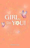 Girl, Do You! 1737413566 Book Cover