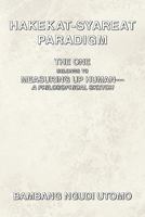 Hakekat-Syareat Paradigm: The One Belongs to Measuring Up Human--A Philosophical Sketch 1456772252 Book Cover