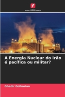 A Energia Nuclear do Irão é pacífica ou militar? 6205616386 Book Cover