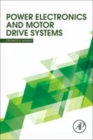 Power Electronics and Motor Drive Systems 0128117982 Book Cover