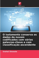 O isolamento conserva os dados da nuvem codificados com várias palavras-chave e com classificação ascendente (Portuguese Edition) 6208686660 Book Cover