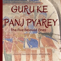 GURU KE PANJ PYAREY: Introduction to Sikh History to kids. B0DF9T2LBJ Book Cover