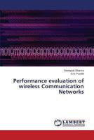 Performance evaluation of wireless Communication Networks 3659310085 Book Cover