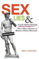 Sex, Lies and Your Reputation 1546999698 Book Cover
