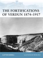 The Fortifications of Verdun 1874–1917 1849084122 Book Cover