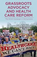 Grassroots Advocacy and Health Care Reform: The Hcan Campaign in Pennsylvania 1137339195 Book Cover