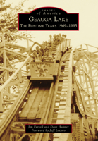 Geauga Lake: The Funtime Years 1969-1995 1467113891 Book Cover