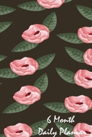 6 Month Daily Planner: Planning Notebook Journal With To Do list (Rose Leaf Cover) 1710168595 Book Cover