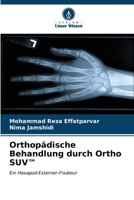 Orthopädische Behandlung durch Ortho SUV™: Ein Hexapod-Externer-Fixateur (German Edition) B0CL8BJT97 Book Cover