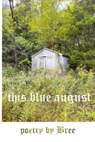 This Blue August: Two Books in a Single Volume B0BSWKKFJW Book Cover