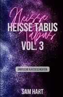 Heisse Tabus Vol. 3: Erotische Kurzgeschichten (Heisse Tabus (Neuauflagen)) (German Edition) B0F6327XBZ Book Cover