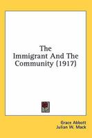 The Immigrant And The Community (1917) 0548587892 Book Cover