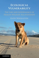 Ecological Vulnerability: The Law and Governance of Human–Wildlife Relationships 1009054880 Book Cover
