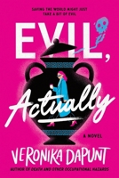 Evil, Actually: A Novel 1464249733 Book Cover