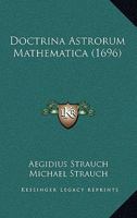 Doctrina Astrorum Mathematica (1696) 1166179109 Book Cover