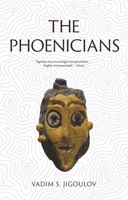 The Phoenicians: Lost Civilizations 1789149444 Book Cover