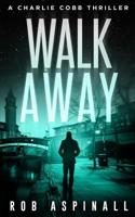 Walk Away: Vigilante Justice Thriller Series 179871387X Book Cover